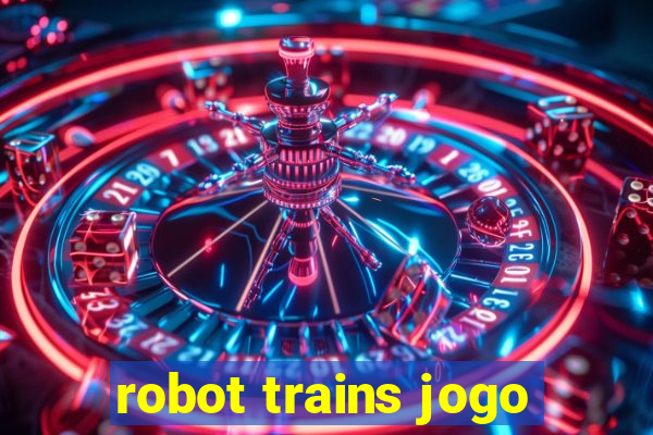 robot trains jogo